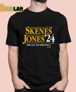 Skenes Jones 24 Good Luck Yinz Gonna Need It Shirt 1 1