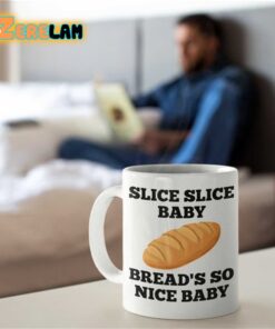 Slice Slice Baby Bread’s So Nice Baby Mug