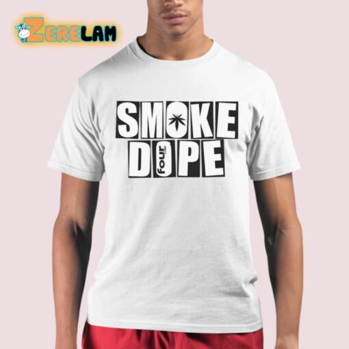 Smoke Dope 4 So Baked Shirt