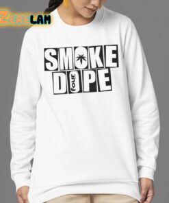 Smoke Dope 4 So Baked Shirt 24 1