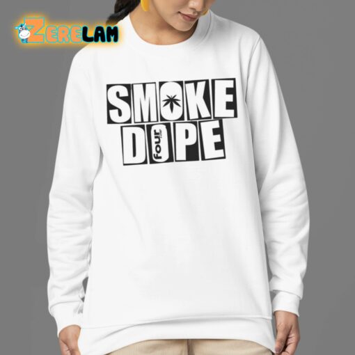 Smoke Dope 4 So Baked Shirt