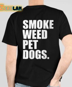 Smoke Weed Pet Dogs Shirt 6 1