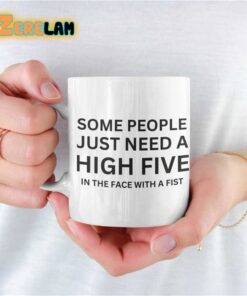 Some People Just Need A High Five In The Face With A Fist Mug Father Day