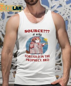 Source It Was Foretold In The Prophecy Bro Shirt 5 1