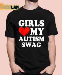Sylvester Girls Love My Autism Swag Shirt 1 1