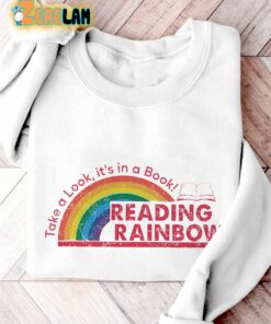 Take A Look It’s In A Book Reading Rainbow Sweatshirt