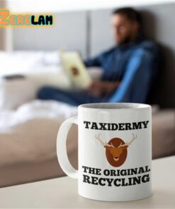 Taxidermy The original Recycling Mug Father Day