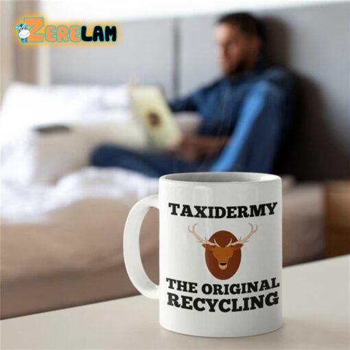 Taxidermy The original Recycling Mug Father Day