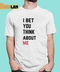 Taylor I Bet You Think About Me Shirt