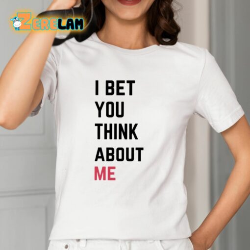 Taylor I Bet You Think About Me Shirt