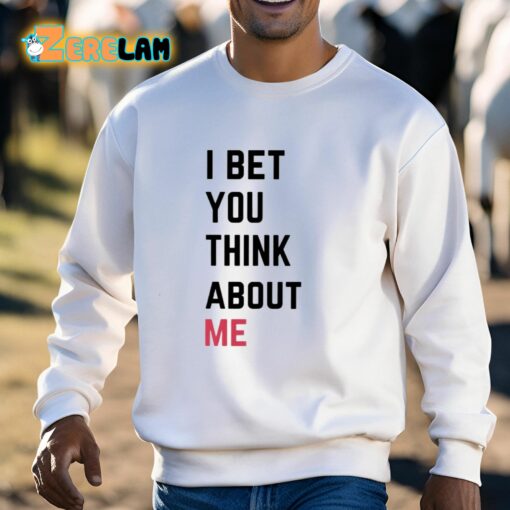 Taylor I Bet You Think About Me Shirt