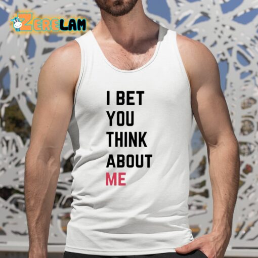 Taylor I Bet You Think About Me Shirt