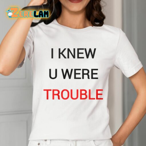 Taylor I Knew U Were Trouble Shirt 2024