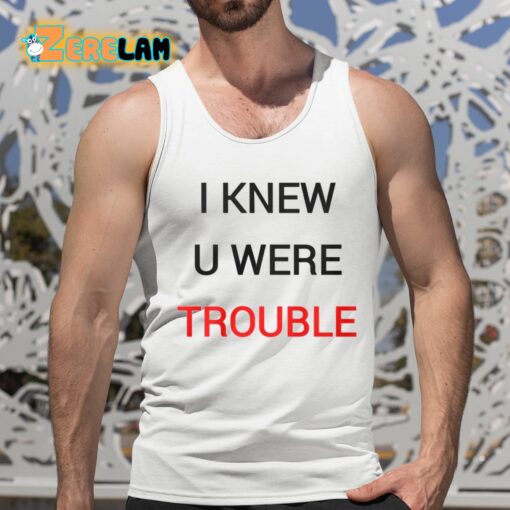 Taylor I Knew U Were Trouble Shirt 2024