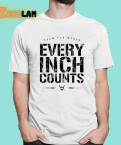 Team Von Moger Every Inch Counts Shirt