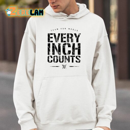 Team Von Moger Every Inch Counts Shirt