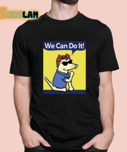 Teddy The Dog We Can Do It Shirt