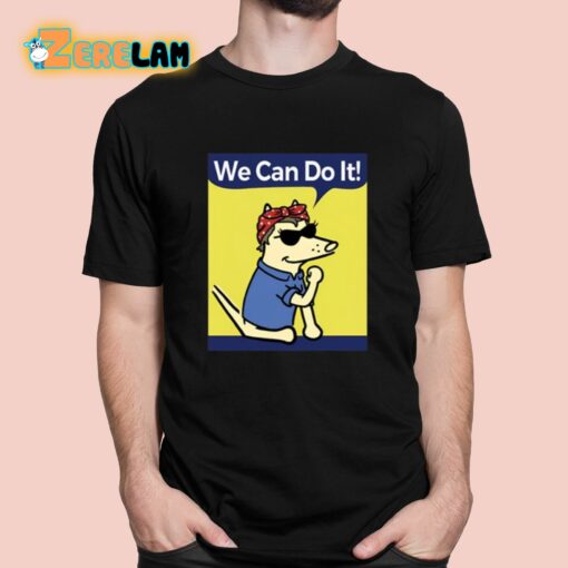 Teddy The Dog We Can Do It Shirt