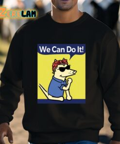 Teddy The Dog We Can Do It Shirt 3 1