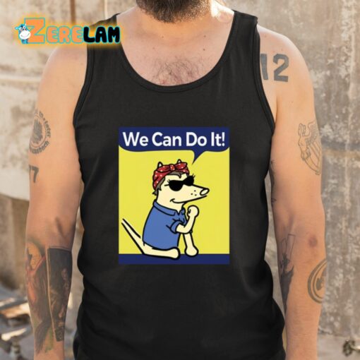 Teddy The Dog We Can Do It Shirt