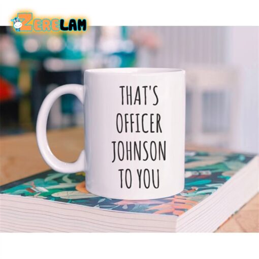 That’s Officer Johnson To You Mug Father Day