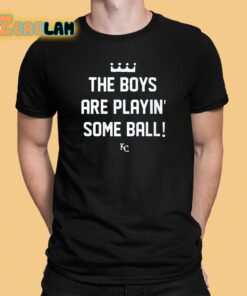 The Boys Are Playing Some Ball Shirt