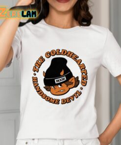 The Coldhearted Handsome Devil Shirt 2 1