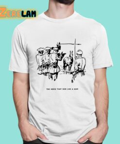 The Horse That Died Like A Man Shirt 1 1