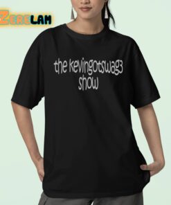 The Kevingotswag3 Show Shirt 23 1