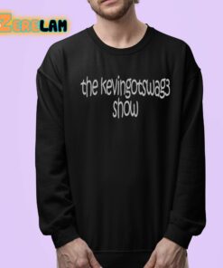 The Kevingotswag3 Show Shirt 24 1