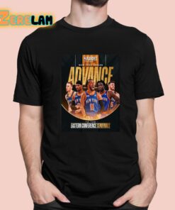 The NY Knicks Advance To The Eastern Conference Semifinals Playoffs Shirt 1 1