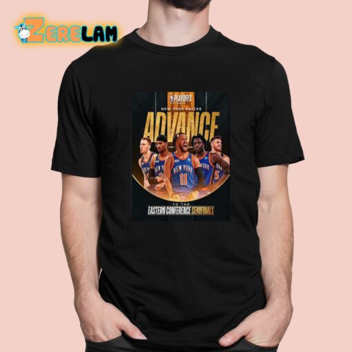 The NY Knicks Advance To The Eastern Conference Semifinals Playoffs Shirt