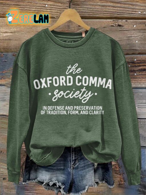 The Oxford Comma Society In Defense And Preservation Of Tradition Form And Clarity Sweatshirt