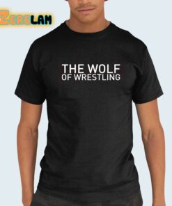 The Wolf Of Wrestling Shirt 21 1
