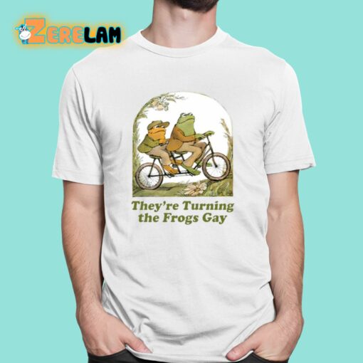 They’re Turning The Frogs Gay Shirt