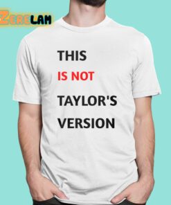This Is Not Taylor’s Version Shirt