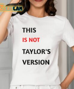 This Is Not Taylors Version Shirt 2 1