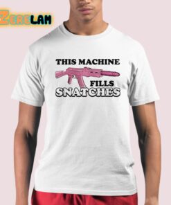 This Machine Fills Snatches Shirt