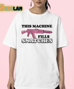 This Machine Fills Snatches Shirt 23 1