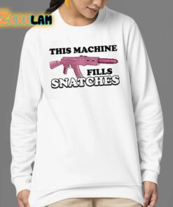 This Machine Fills Snatches Shirt 24 1