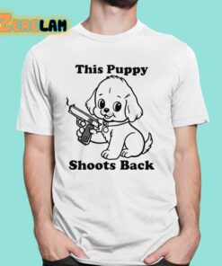 This Puppy Shoots Back Shirt