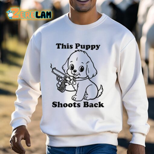 This Puppy Shoots Back Shirt