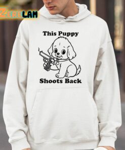 This Puppy Shoots Back Shirt 4 1