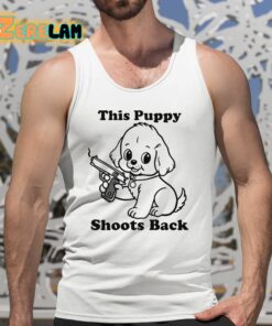 This Puppy Shoots Back Shirt 5 1