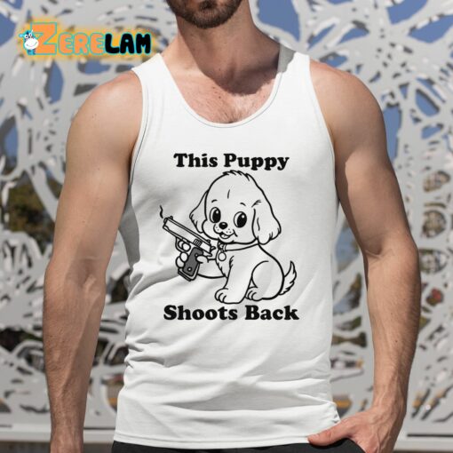 This Puppy Shoots Back Shirt