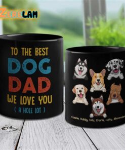 To The Best Dog Dad We Love You Mug Father Day