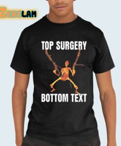 Top Surgery Bottom Text Shirt 21 1