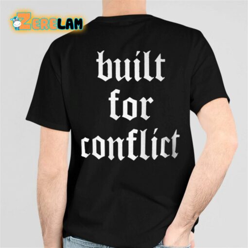 Unbreakable Greatness Only Built For Conflict Shirt