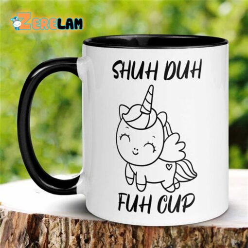 Unicorn Shuh Duh Fuh Mug