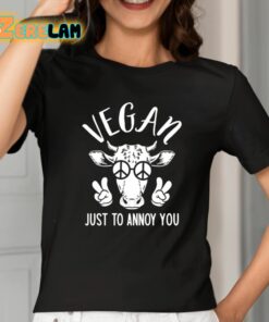Vegan Just To Annoy You Cow Shirt 2 1